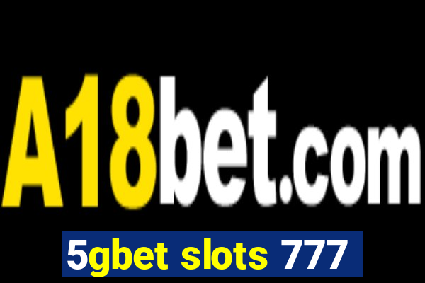 5gbet slots 777